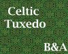 [BA[ Celtic Tuxedo