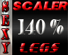 SEXY SCALER 140% LEGS