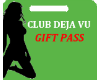 DEJA VU GIFT PASS