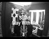 stay with me somo