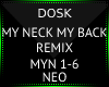 D! My neck my back