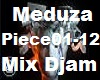 .D.Meduza Mix Piece