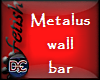 [tes]Metalus Wall Bar