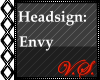 ~V~ Headsign Envy
