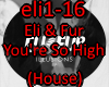 Eli & Fur You're So High