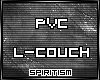 [S] PVC L-Couch