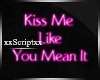 SCR. Kiss Me Neon Sign