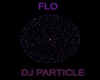DJ PARTICLE FLOWER