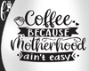 F* Coffee & Motherhood