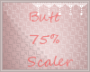 *C* Butt 75% Scaler