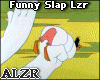 Funny Slap Lzr