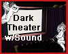 Dark Theater w/ SOUND