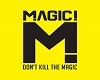 ~em~ dont kill the magic