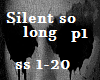 Silent so long