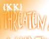 {KK} Threaten
