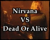 Nirvana VS DOA