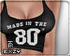 ❥ Made in The 80´s.