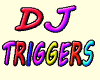 Lazy DJ triggers