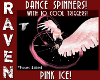 PINK ICE SPINNER!