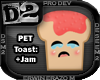 [D2] Toast: +Jam