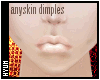 Anyskin dimples.