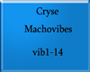 Cryse.-Machovibes