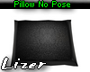 Pillow No Pose
