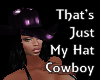 That's My Hat Cowboy