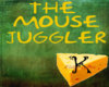 The Mouse Juggler