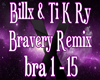 Billx TiKRy  Bravery Rem