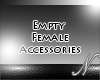 /n Empty Fem Accessories