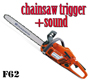 chainsaw trigger + sound
