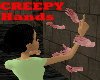 Creepy Hands