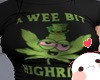 Wee Bit Highrish~