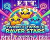 Twinkle Twinkle Raver...