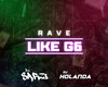Rave LikeG6 +D