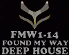 DEEP HOUSE-FOUND MY WAY