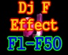 f3~Dj F Effect F1-F50