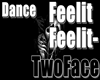 Feelit Dance TW0FACE