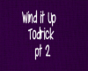 Wind it Up Todrick pt 2