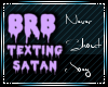 BRB Texting Satan Pastel