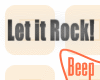 B| Let it rock!