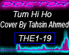 Turn Hi Ho, Tahsin Ahmed