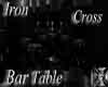 ~Iron Cross BarTable~