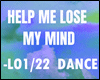Help Me Lose My Mind M+D