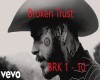 Broken Trust  BRK 1 - 10