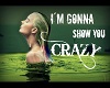Show You Crazy