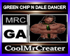 GREEN CHIP N DALE DANCER