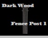 Dark Fence Post 1