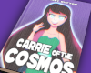 Carrie of the Cosmos